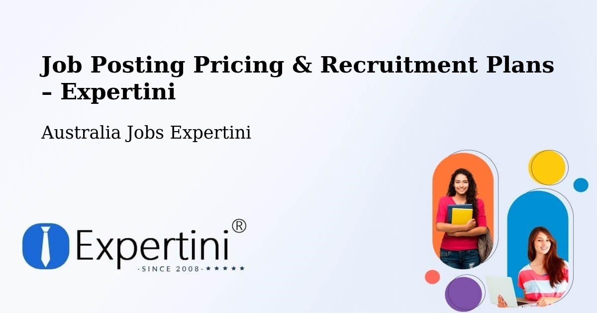 Job Posting Pricing & Recruitment Plans – Maitland - Maitland, Australia Jobs Expertini